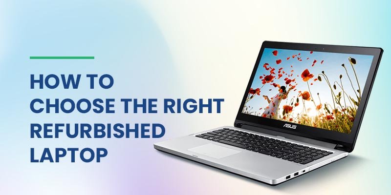 Choosing a refurbished laptop
