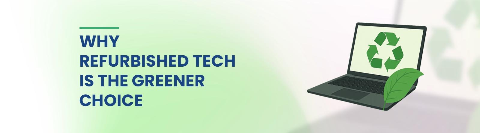 Refurbished tech is the greener choice